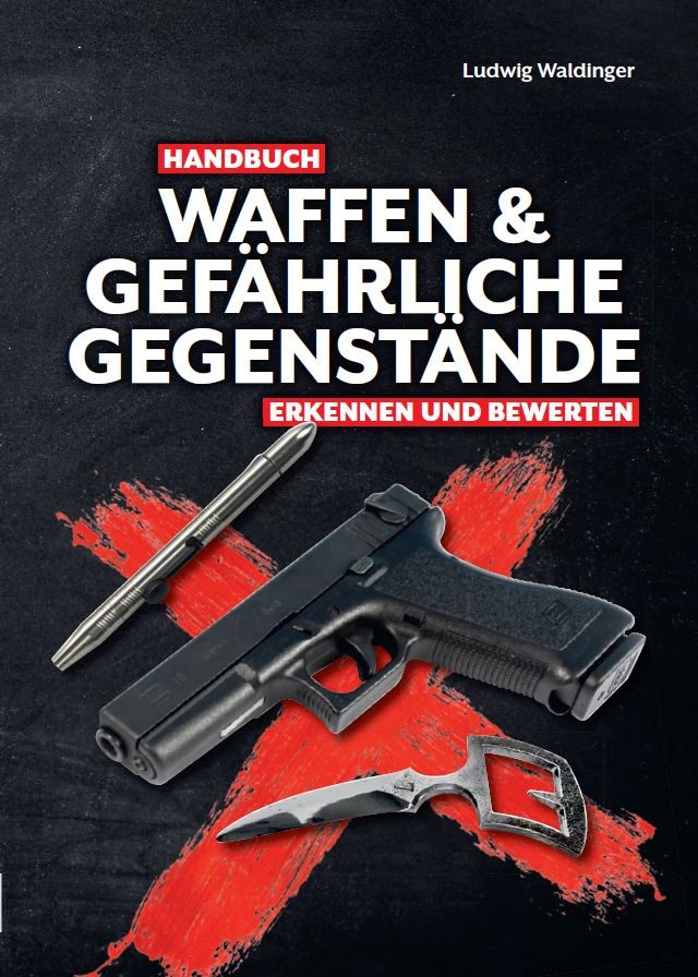 Handbuch "Waffen & Gefährliche Gegenstände" Erkennen und Bewerten